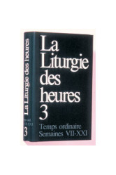 Liturgie des heures - temps ordinaire semaines vii-xxi - 3