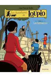 Les aventures de loupio-tome12: les batisseurs