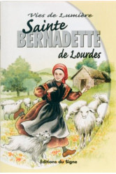 Vies de lumière - sainte bernadette de lourdes