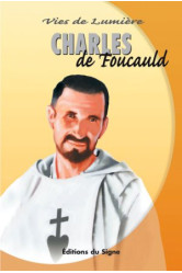 Vies de lumière - charles de foucauld