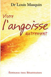 Vivre l’angoisse autrement