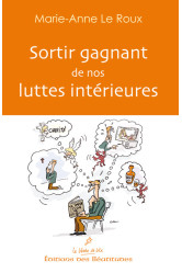 Sortir gagnant de nos luttes intérieures