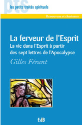 La ferveur de l'esprit - la vie dans l'esprit à partir des sept lettres de l'apocalypse