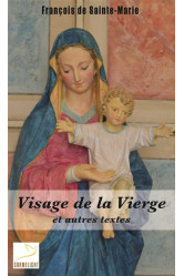 Visage de la vierge et autres textes