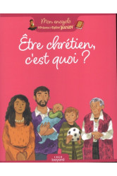 Etre chrétien, c'est quoi ?