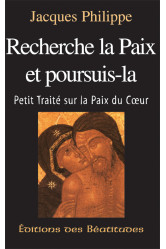 Recherche la paix et poursuis-la