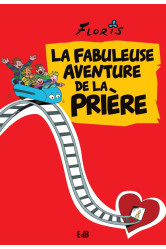 La fabuleuse aventure de la priere