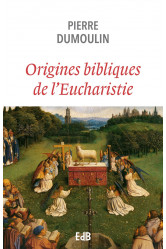 Origines bibliques de l eucharistie