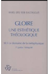 Gloire, tome iii-1 : le domaine de la métaphysique, 1ère partie