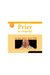 Prier le chapelet avec le bon pape jean xxiii - cd