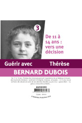 Guerir avec therese 3- de 11 a 14 ans : vers une decision