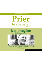 Prier le chapelet avec marie-eugène de l’enfant-jésus – cd