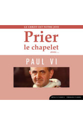 Prier le chapelet avecâ¦ paul vi – cd