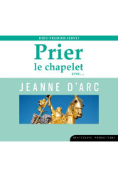 Prier le chapelet avec...jeanne d’arc – cd