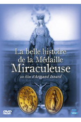 La belle histoire de la medaille miraculeuse