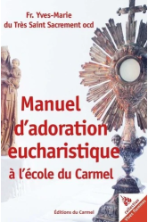 Manuel d’adoration eucharistique à l'école du carmel