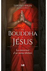 De bouddha à jésus - la conversion d'un moine tibétain