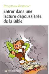 Entrer dans une lecture depoussieree de la bible