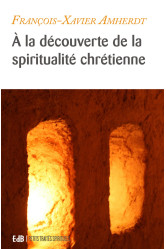 à la découverte de la spiritualité chrétienne