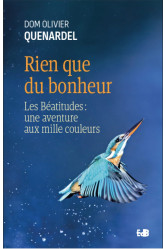 Rien que du bonheur - les beatitudes : une aventure aux mille couleurs