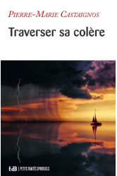 Traverser sa colère