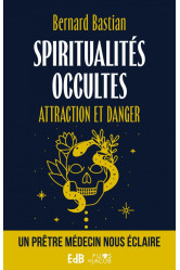 Spiritualites occultes - attraction et danger