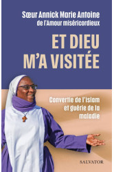 Et dieu m’a visitée