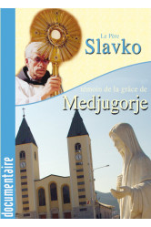 Le père slavko, témoin de la grâce de medjugorje