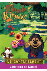 Dvd le monde de kingsley - le contentement : l-histoire de daniel - a partir de 2 ans