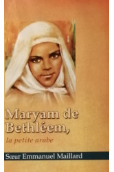 Maryam de bethl?em, la petite arabe