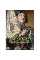 Jeanne d'arc la foi pour etendard