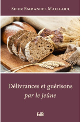 Délivrances et guérisons par le jeûne