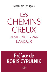 Les chemins creux : resiliences par l'amour