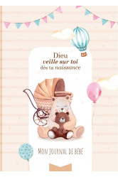 Mon journal de bebe - dieu veille sur toi des ta naissance