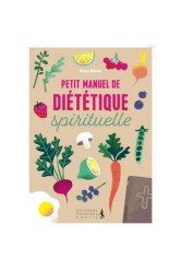 Petit manuel de diététique spirituelle