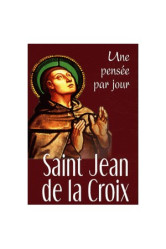 Saint jean de la croix : une pensee par jour