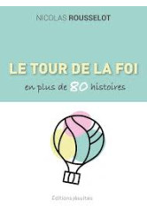 Le tour de la foi en plus de 80 histoires