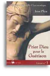 Prier dieu pour la guérison livret 1