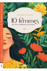 10 femmes qui ont surmonte leur passe