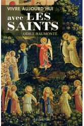 Vivre aujourd'hui avec les saints